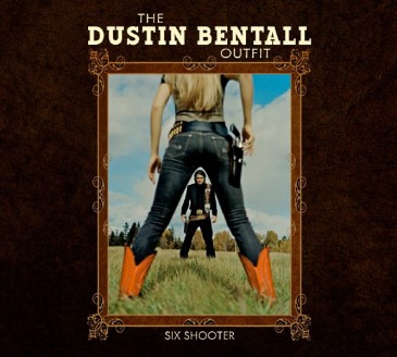 The Dustin Bentall Outfit - Six Shooter