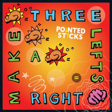 Pointed Sticks - Three Lefts Make a Right