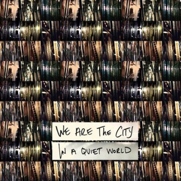 We Are The City - In A Quiet World