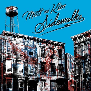 Matt and Kim - Sidewalks