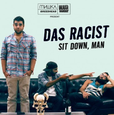 Das Racist - Sit Down, Man