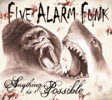 Five Alarm Funk - Anything is Possible