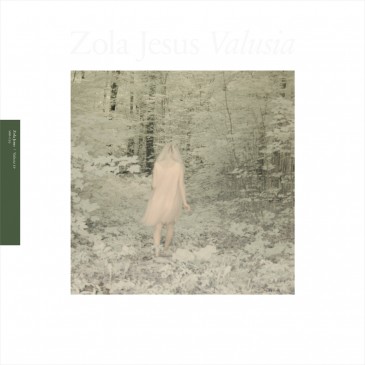 Zola Jesus - Valusia Zola Jesus - Valusia
