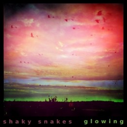 Shaky Snakes - Glowing_cover Shaky Snakes - <em>Glowing</em>