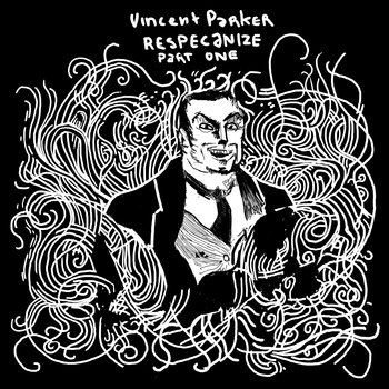 Vincent Parker - Respecanize part one