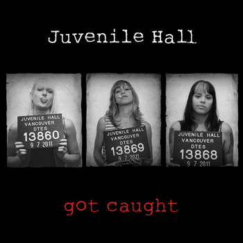 Juvenile Hall - Got Caught