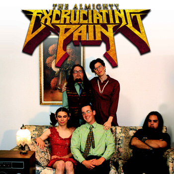 The Almighty Excruciating Pain - E.P.E.P