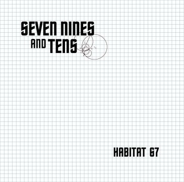 Seven Nines and Tens - Habitat 67