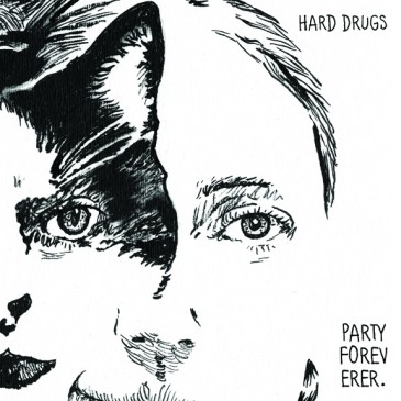 Hard Drugs - Party Foreverer