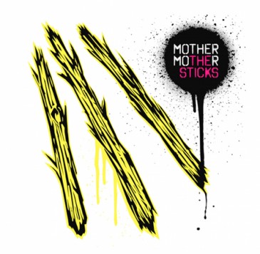 Mother Mother - The Sticks