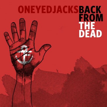 Oneyedjacks - Back From The Dead Oneyedjacks - Back From The Dead