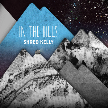 Shred Kelly - In The Hills Shred Kelly - In The Hills