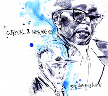 Cityreal and Wes Mackey - Good Morning Blues