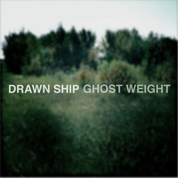 Drawn Ship - Ghost Weight