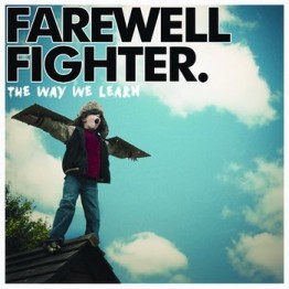 The Way We Learn (Farewell Fighter)