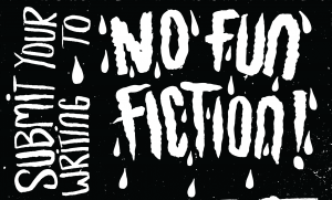 14 No Fun Fiction